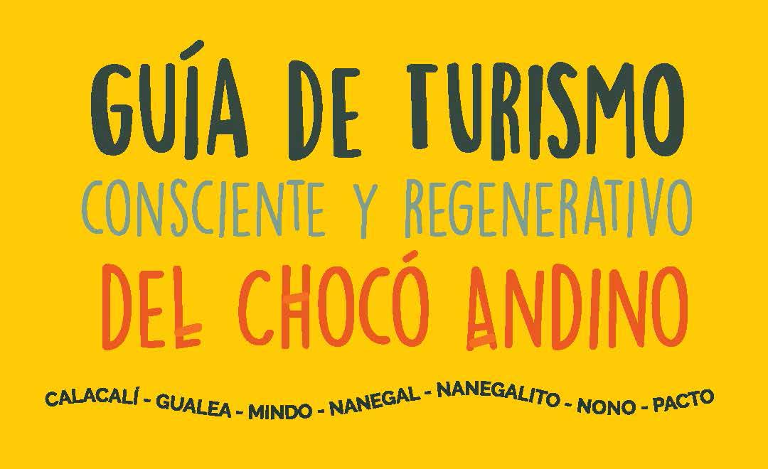 Guía de Turismo Consciente y Regenerativo del Chocó Andino